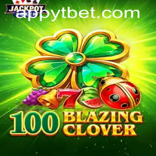 Exploring 100BlazingClover: A Dynamic Adventure with YTBet PH Login Access